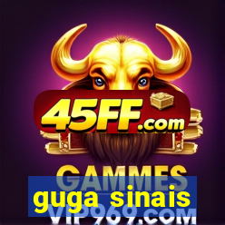 guga sinais